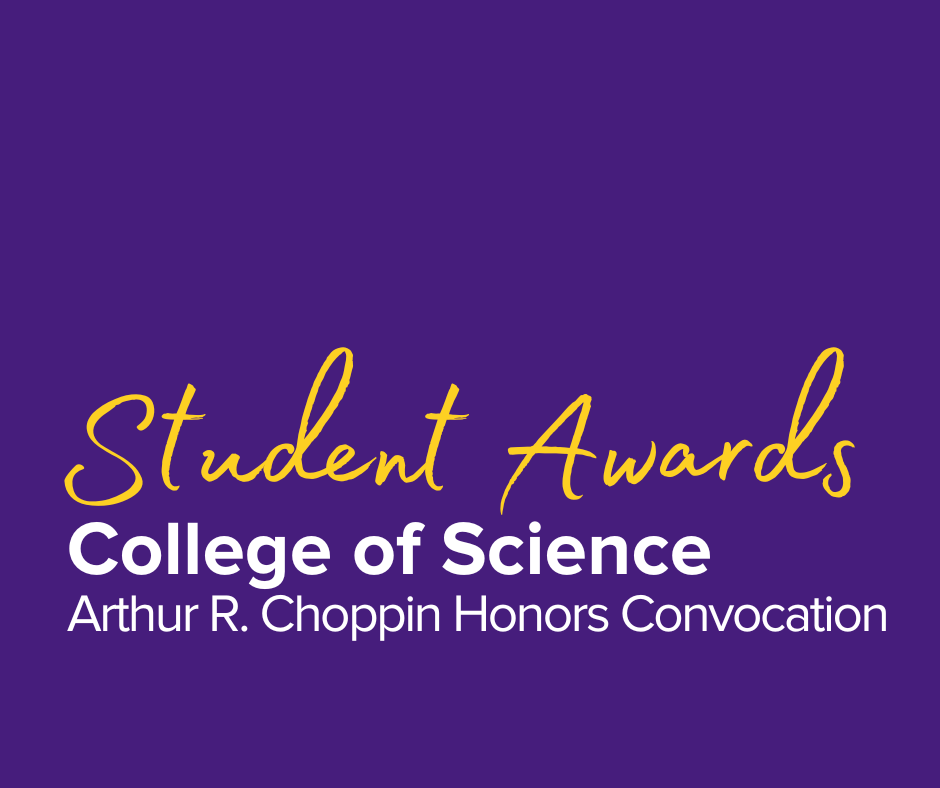 text: College of Science Choppin Convocation Student Awards